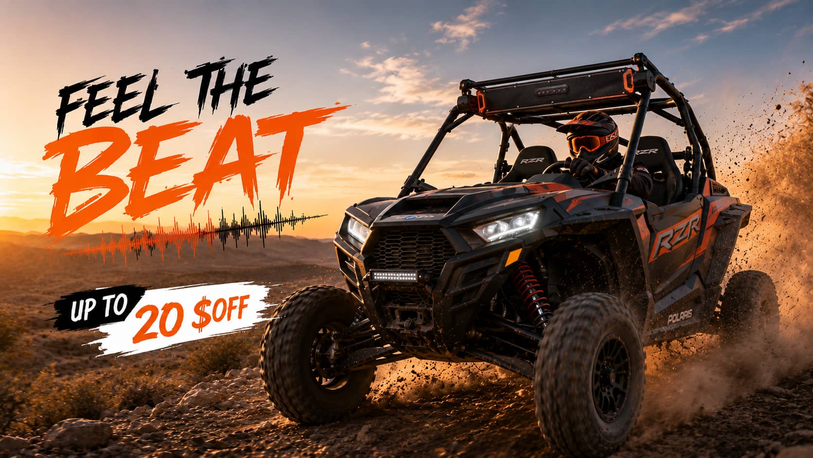 A person driving a Polaris RZR UTV on a dusty off-road dirt trail at sunset, kicking up dirt. The image features a soundwave graphic and bold text that reads: "FEEL THE BEAT. $20 OFF."